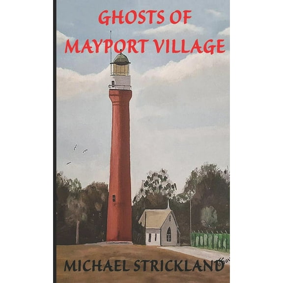 Ghosts of Mayport Village (Paperback)