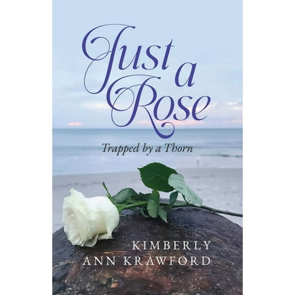 Just A Rose: Trapped by a Thorn, (Paperback)