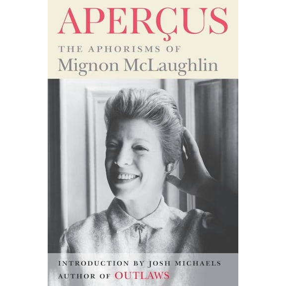 Apercus: The Aphorisms of Mignon McLaughlin (Paperback)