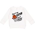 thumbnail image 2 of Inktastic That's My Sister out There Basketball Toddler Sweatshirt, 2 of 4