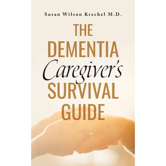 The Dementia Caregiver's Survival Guide, (Paperback)