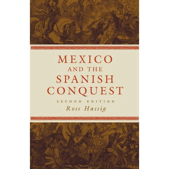 Mexico and the Spanish Conquest, (Paperback)
