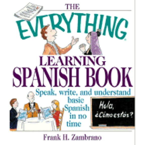 Everything®: The Everything Learning Spanish Book : Speak, Write, and Understand Basic Spanish in No Time (Paperback)