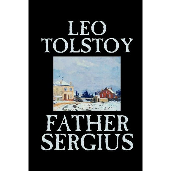 Father Sergius by Leo Tolstoy, Fiction, Literary, (Paperback)