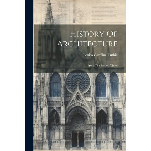 History Of Architecture: From The Earliest Times (Paperback)