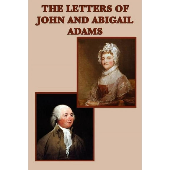 The Letters of John and Abigail Adams, (Paperback)