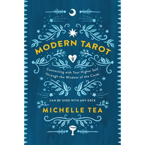 Modern Tarot: Connecting with Your Higher Self Through the Wisdom of the Cards, (Paperback)
