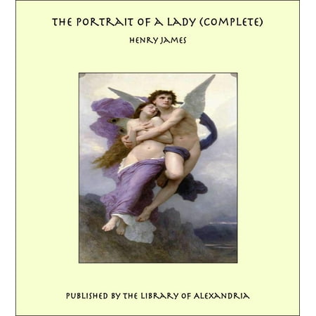 Complete Portrait - The Portrait of a Lady (Complete) - eBook