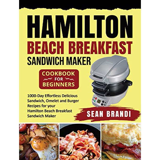 Hamilton Beach Breakfast Sandwich Maker cookbook for Beginners 1000