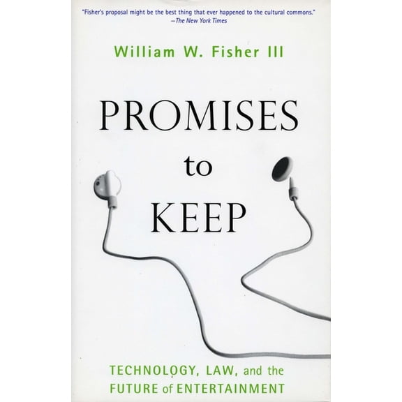 Promises to Keep: Technology, Law, and the Future of Entertainment, (Paperback)