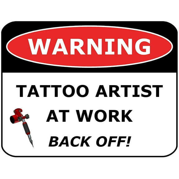 PCSCP Warning Tattoo Artist at Work Back Off! 11 inch by 9.5 inch Laminated Funny Sign