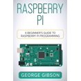 thumbnail image 1 of Pre-Owned Raspberry Pi: A Beginner's Guide to Raspberry Pi Programming (Paperback) 1960748386 9781960748386, 1 of 2