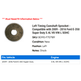 thumbnail image 2 of Left Timing Camshaft Sprocket - Compatible with 2009 - 2016 Ford E-350 Super Duty 5.4L V8 VIN L SOHC 2010 2011 2012 2013 2014 2015, 2 of 2