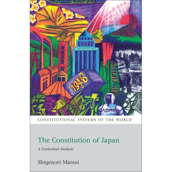 Constitutional Systems of the World The Constitution of Japan: A Contextual Analysis, (Paperback)