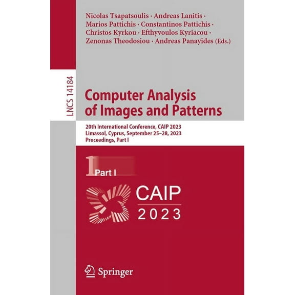Lecture Notes in Computer Science Computer Analysis of Images and Patterns: 20th International Conference, Caip 2023, Limassol, Cyprus, September 25-28, 2, Book 14184, (Paperback)