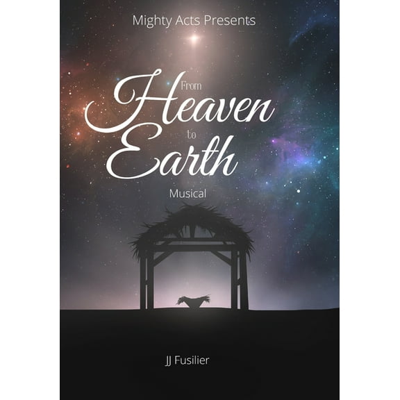 From Heaven to Earth: A Christmas Musical (Paperback)