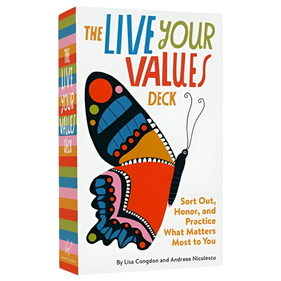 The Live Your Values Deck : Sort Out, Honor, and Practice What Matters Most to You (Cards)