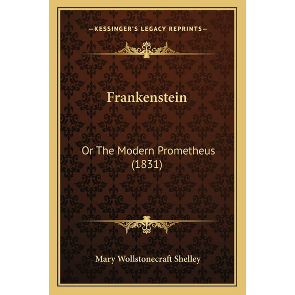 Frankenstein: Or The Modern Prometheus (1831) (Paperback)