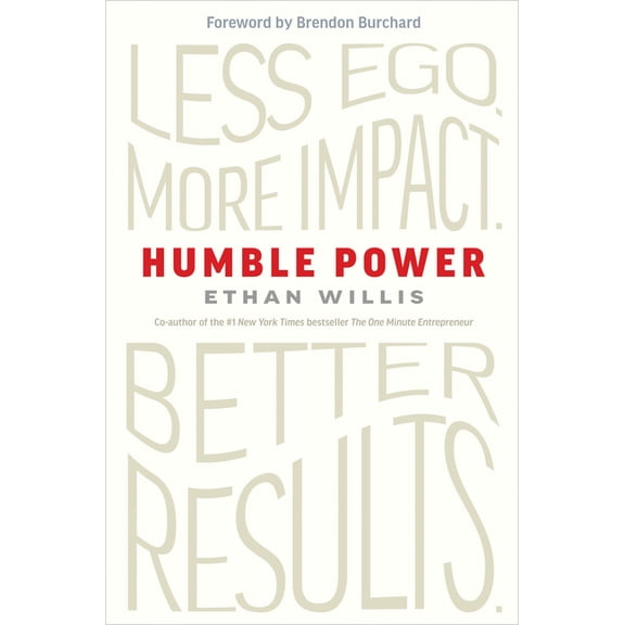 Humble Power: Less Ego. More Impact. Better Results., (Hardcover)