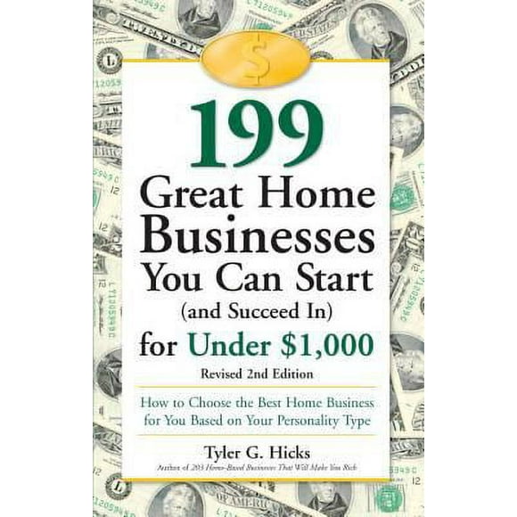 199 Great Home Businesses You Can Start (And Succeed In) for under $1,000 : How to Choose the Best Home Business for You Based on Your Personality Type 9780761517436 Used / Pre-owned