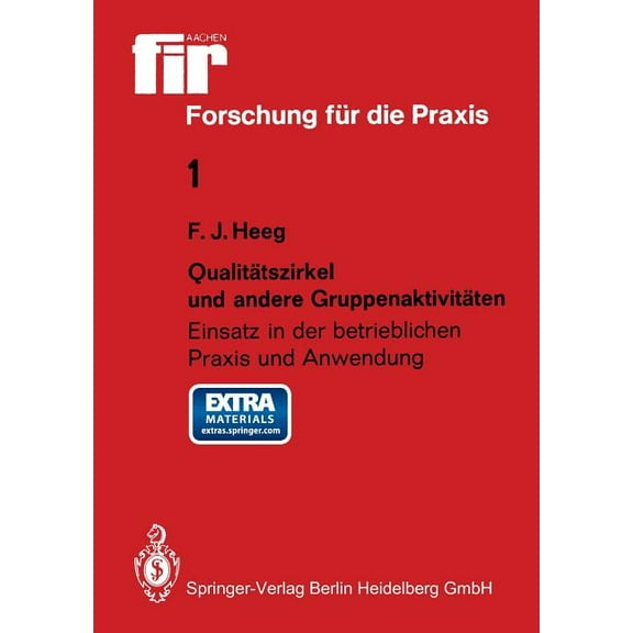 Fir iaw Forschung FÃ¼r Die Praxis QualitÃ¤tszirkel Und Andere GruppenaktivitÃ¤ten: Einsatz in Der Betrieblichen PRAXIS Und Anwendung, Book 1, (Paperback)