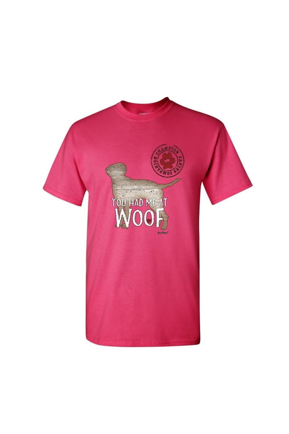 You Had Me at Woof T-Shirt Pet Friend Dogs Doggie Puppy Paw Bark Mens Shirt, Hot Pink, Small