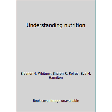 Understanding nutrition [Hardcover - Used]