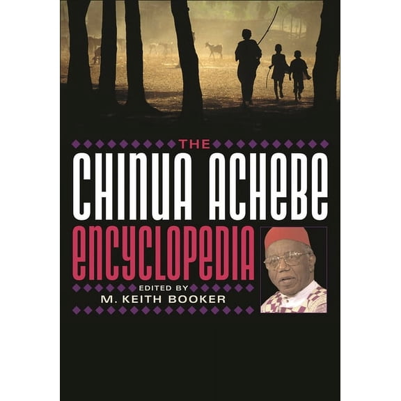 The Chinua Achebe Encyclopedia, (Hardcover)