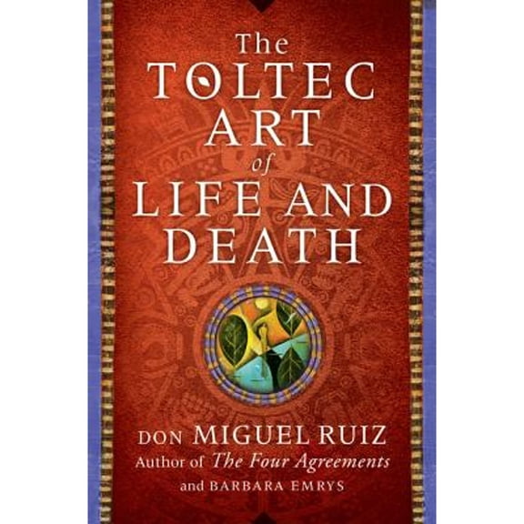 Pre-Owned The Toltec Art of Life and Death (Paperback 9780008147969) by Don Miguel Ruiz, Barbara Emrys