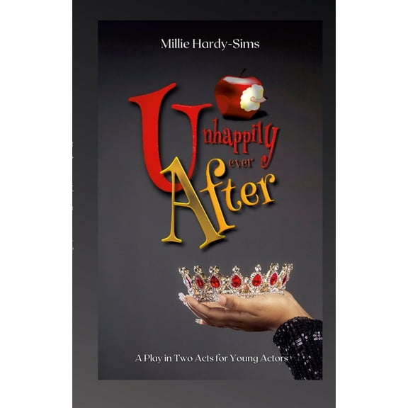 Unhappily Ever After: A Play, (Paperback)