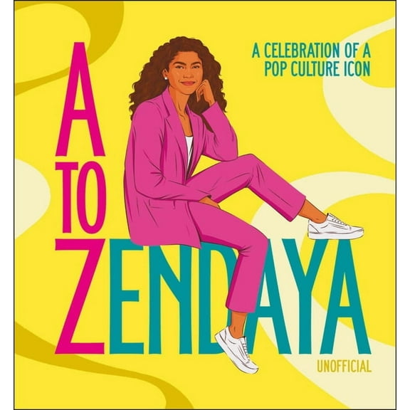 A to Zendaya: A Celebration of a Pop Culture Icon, (Hardcover)