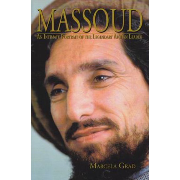 Pre-Owned Massoud: An Intimate Portrait of the Legendary Afghan Leader (Paperback) 0982161506 9780982161500