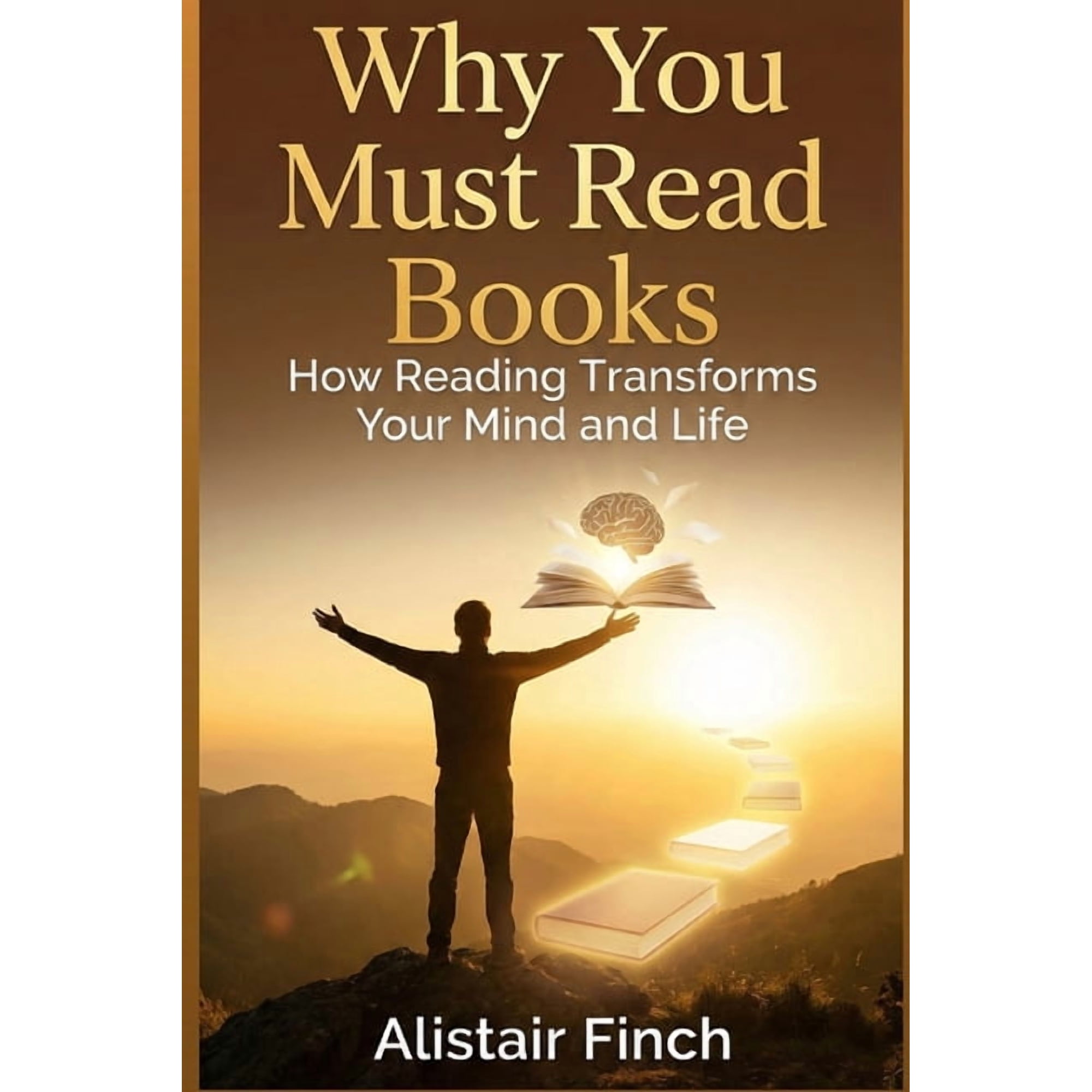 Why You Must Read Books: How Reading Transforms Your Mind and Life (Paperback)