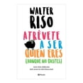 thumbnail image 1 of Atrévete a Ser Quien Eres Planeta Walter Riso, 1 of 3