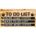 thumbnail image 7 of To Do List Drink Some Coffee Make To Do List Drink More Coffee 5" x 10" Hanging Wall or Door Sign | Funny Home Decor, 7 of 7