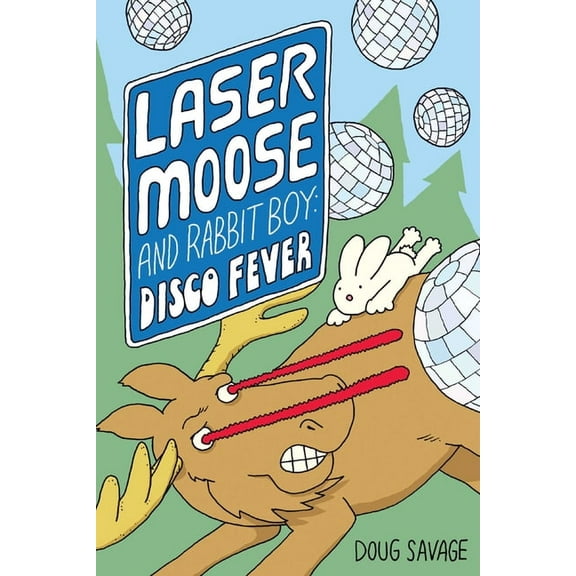 Laser Moose and Rabbit Boy Laser Moose and Rabbit Boy: Disco Fever: Volume 2, Book 2, (Paperback)