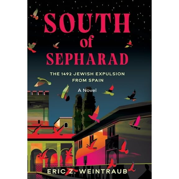 South of Sepharad: The 1492 Jewish Expulsion from Spain, (Hardcover)