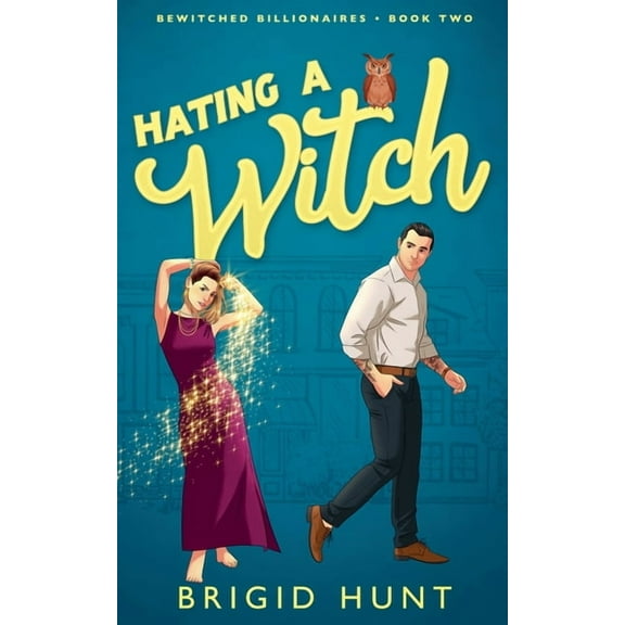 Bewitching Billionaires Hating a Witch, Book 2, (Paperback)