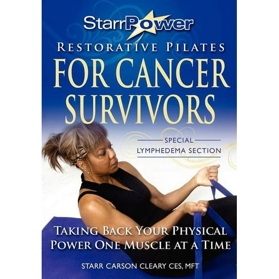 StarrPower Restorative Pilates for Cancer Survivors: Taking Back Your Physical Power One Muscle At A Time! (Paperback)