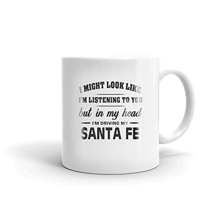 I'm Driving My HYUNDAI SANTA FE Coffee Tea Ceramic Mug Office Work Cup Gift 11 (Best Office Dirty Santa Gifts)