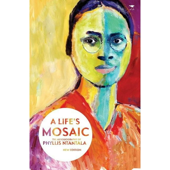Life's Mosaic : The Autobiography of Pyllis Ntantala