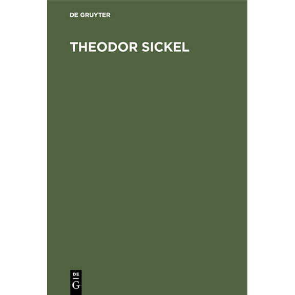 Theodor Sickel: Denkwürdigkeiten Aus Der Werdezeit Eines Deutschen Geschichtsforschers, (Hardcover)