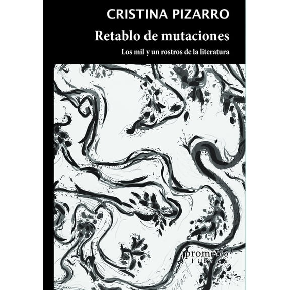 Retablo de mutaciones: Los mil y un rostros de la literatura (Paperback)