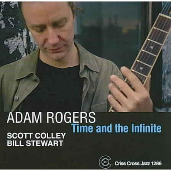 Adam Rogers Trio Time and the Infinite CD