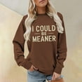 thumbnail image 2 of Holzkary Sweatshirts for Women Hoodies I Could Be Meaner Sweatshirt Long Sleeve Shirts Funny Graphic Tees Graphic Printed Pullover Top Comfy Fall Winter Outfits Clothes 2025 Fashion Coffee Xxl, 2 of 4