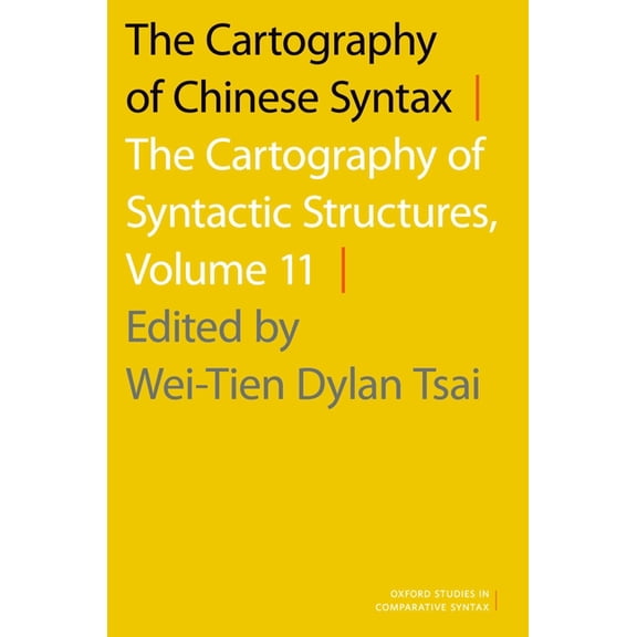 Oxford Studies in Comparative Syntax Cartography of Chinese Syntax: The Cartography of Syntactic Structures, Volume 11, (Paperback)