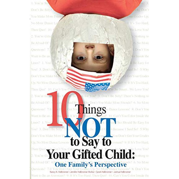 Pre-Owned 10 Things Not to Say to Your Gifted Child: One Family's Perspective, 9781935067030, 1935067036, Paperback,