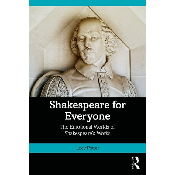 Shakespeare for Everyone: The Emotional Worlds of Shakespeare's Works, (Paperback)