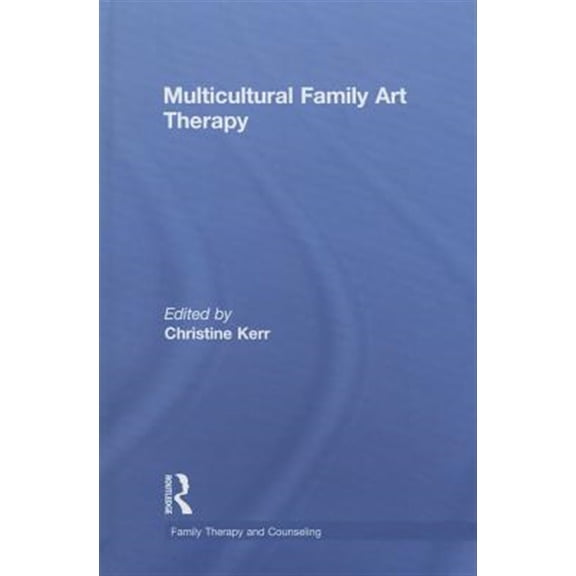 Pre-Owned Routledge Family Therapy and Counseling Multicultural Family Art Therapy, (Hardcover)