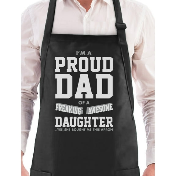 Proud Dad Of A Freaking Awesome Daughter Funny Gift for Dads - BBQ Cooking Apron - Durable, One Size Fits All - Ideal for Father's Day, Birthdays, and BBQ Parties - Black Apron with Adjustable Straps